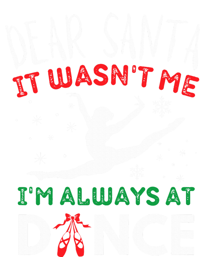 Dear Santa It WasnT Me IM Always At Dance Ballet Christmas Cooling Performance Crew T-Shirt