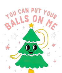 You Can Put Your Balls On Me Christmas Tree T-Shirt