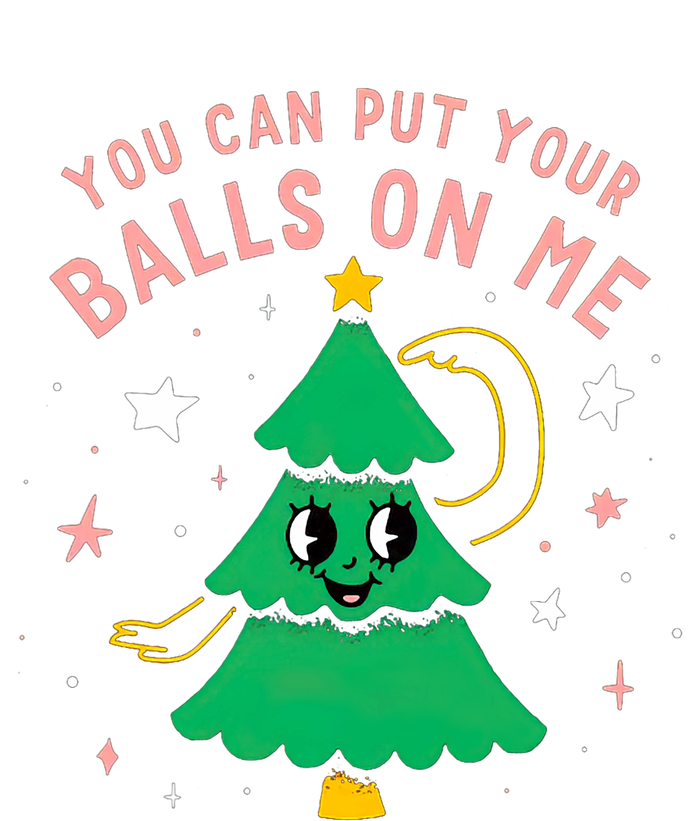 You Can Put Your Balls On Me Christmas Tree T-Shirt