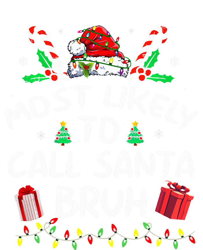 Most Likely To Call Santa Bruh Christmas Family Matching Kids T-Shirt