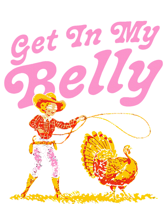 Funny Thanksgiving Get In My Belly T-Shirt