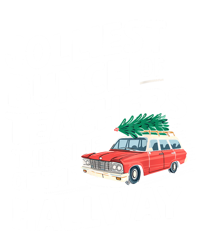 Christmas Jolliest Bunch Of Teachers This Side Of The Hallway Xmas Funny Gift T-Shirt