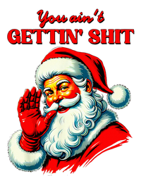 Retro You AinT Getting Shit Funny Santa T-Shirt