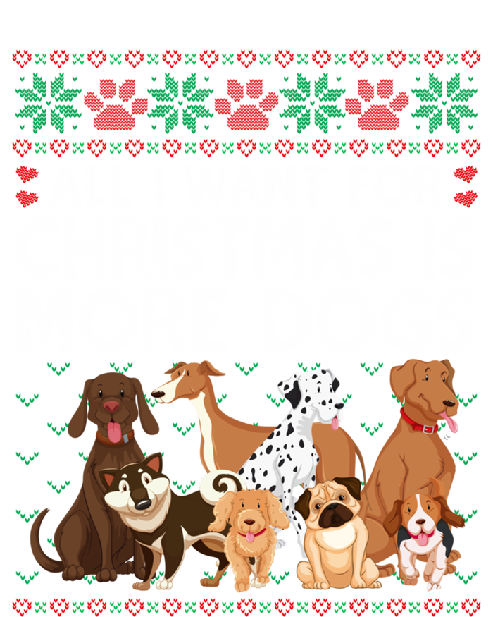 All I Want For Christmas Is More Dogs Ugly Xmas Gift Sweatshirt