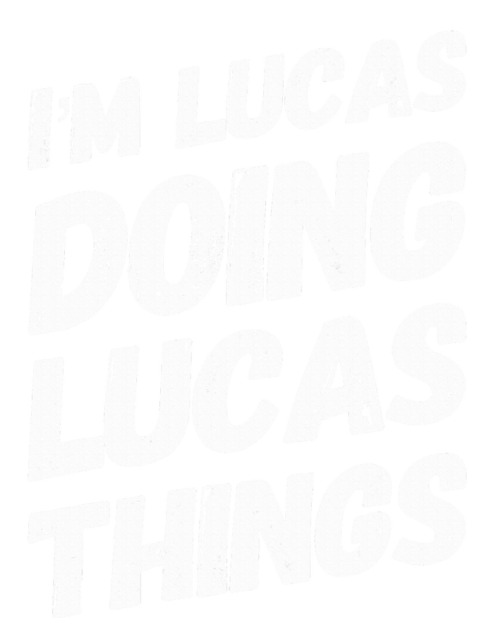 IM Lucas Doing Lucas Things Personalized Name Lucas Gifts T-Shirt