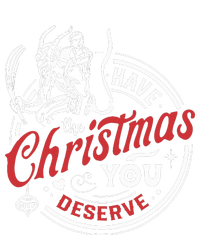 Have The Christmas You Deserve Krampus Christmas Horror T-Shirt