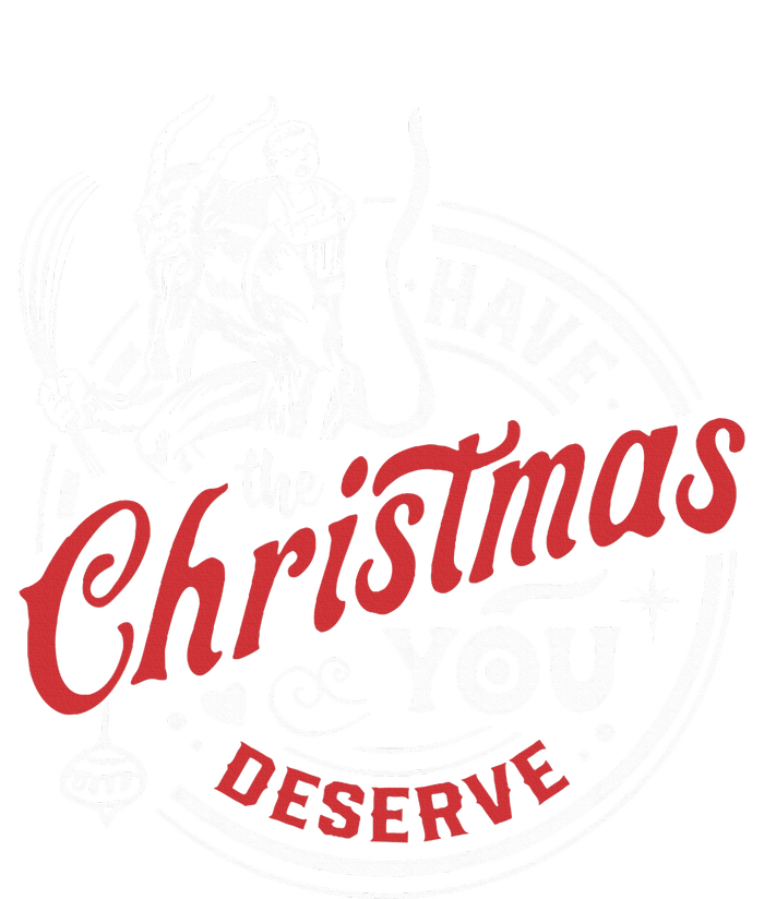 Have The Christmas You Deserve Krampus Christmas Horror T-Shirt