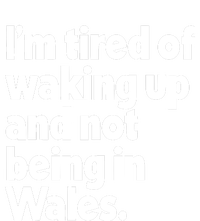 IM Tired Of Waking Up And Not Being In Wales Legacy Cool Fit Booney Bucket Hat