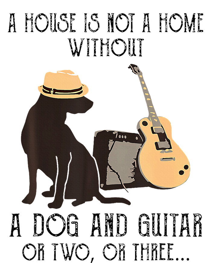 A House Is Not A Home Without A Dog And Guitar Or Two Kids T-Shirt