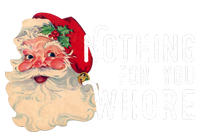 Nothing For You Whore Funny Santa Christmas Women's T-Shirt