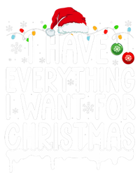 I Have Everything I Want For Christmas Its Me IM Everything T-Shirt