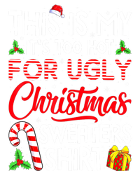 Funny Xmas This Is My Its Too Hot For Ugly Christmas Sweaters Gift Toddler T-Shirt