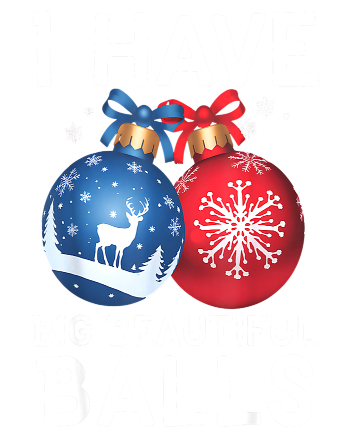 Christmas Funny Tees I Have Big Beautiful Balls Xmas Gift Bumper Sticker