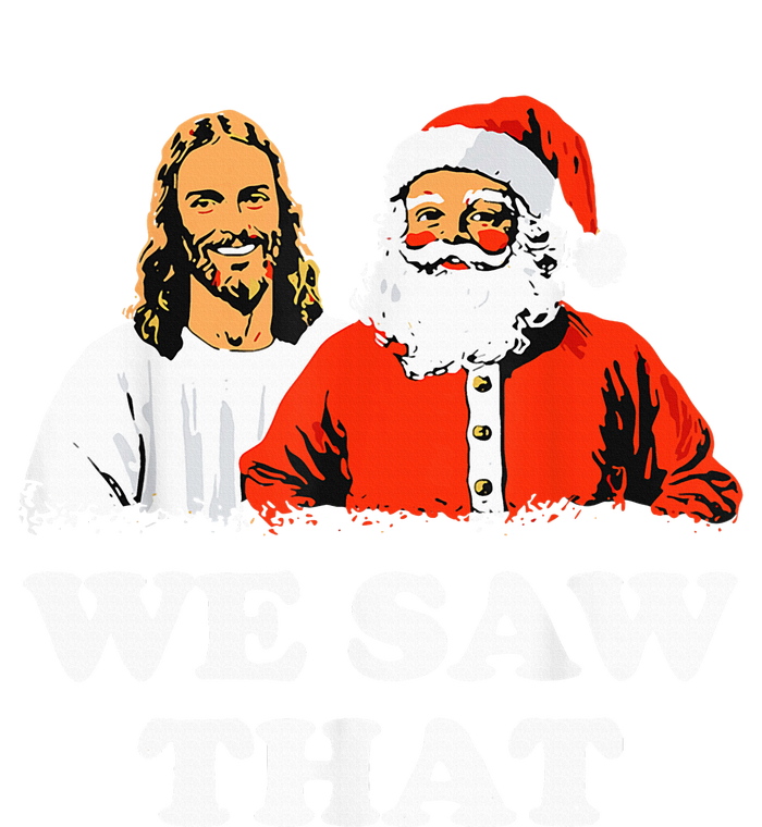 Santa And Jesus We Saw That Merry Christmas Funny Christian T-Shirt