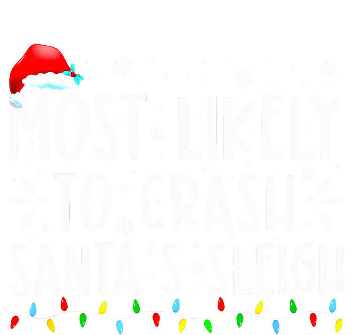 Most Likely To Crash SantaS Sleigh Funny Christmas Holiday Canvas