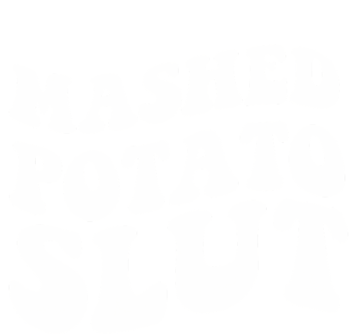 Mashed Potatoes Slut Matching Thanksgiving Friendsgiving Sweatshirt 7-Panel Snapback Hat