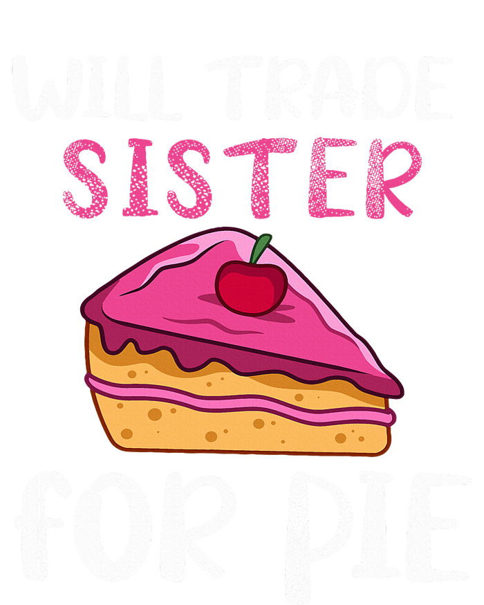 Funny Will Trade Sister For Pie Pumpkin Pie Thanksgiving T-Shirt