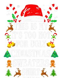 This Is My ItS Too Hot For Ugly Christmas Sweaters T-Shirt