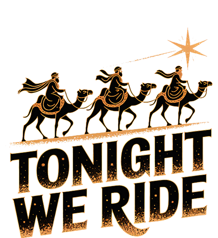 Tonight We Ride Three Wise Christmas Design T-Shirt