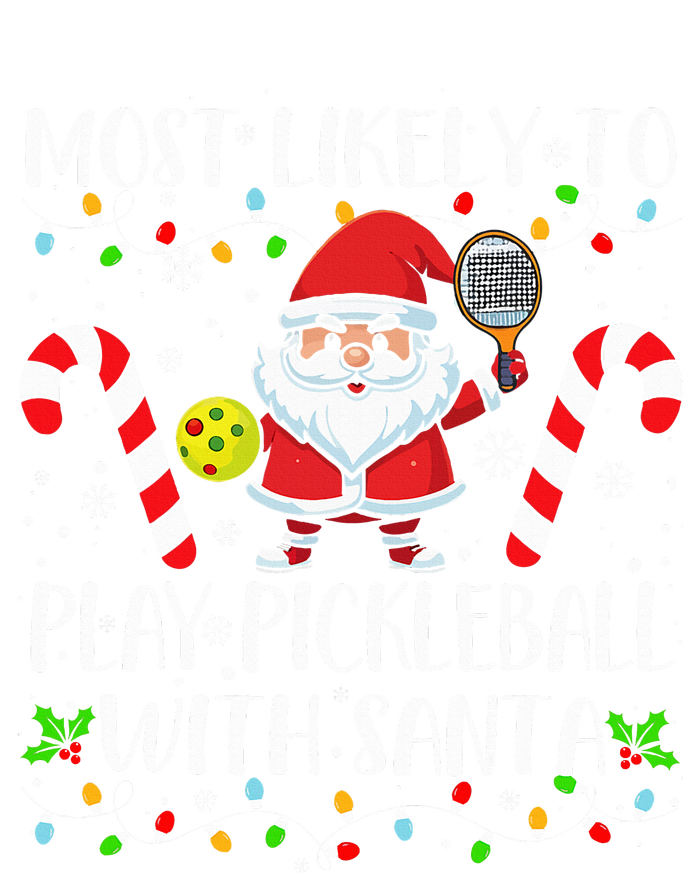 Most Likely To Play Pickleball With Santa Christmas Funny Tall Sweatshirt