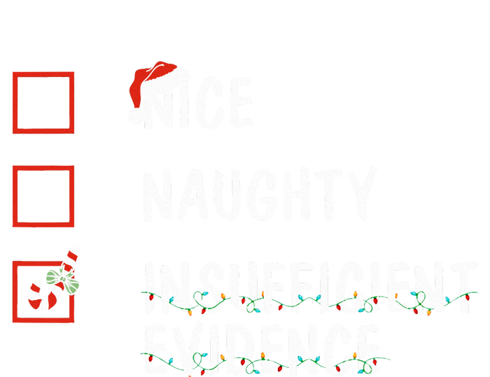 Nice Naughty Insufficient Evidence Christmas Santa Claus T-Shirt