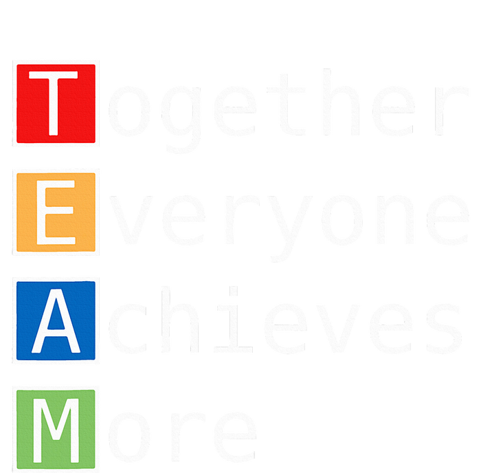 Team Together Everyone Achieves More T-Shirt