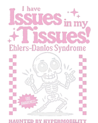 Ehlersdanlos Syndrome Issues In My Tissues Cute Eds T-Shirt