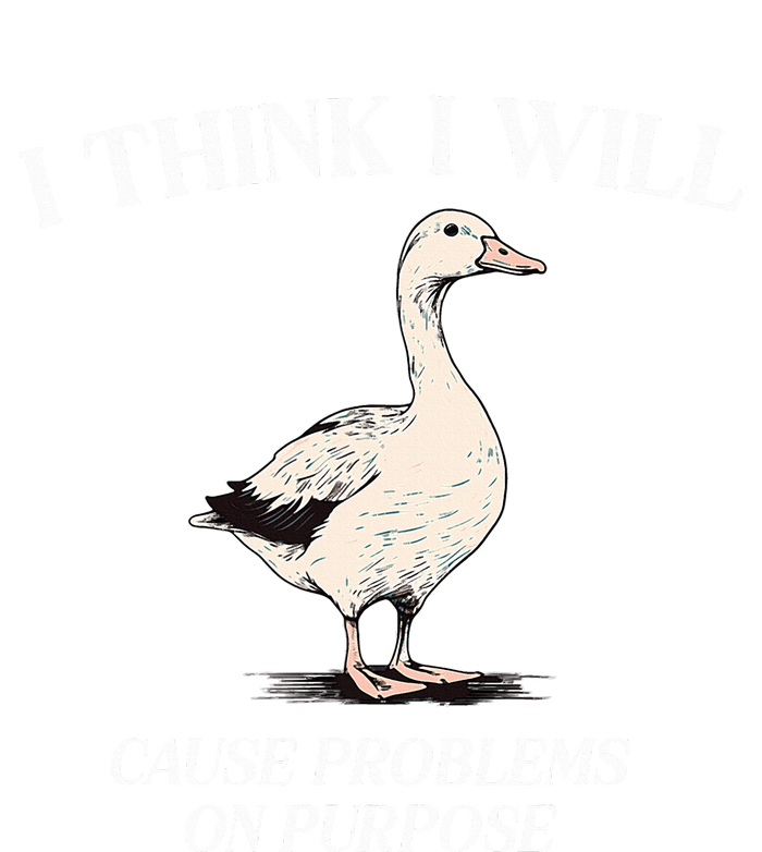 I Think I Will Cause Problems On Purpose Meme Goose Duck Toddler Fine Jersey T-Shirt