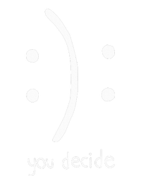 Happy Face Or Sad Face You Decide T-Shirt