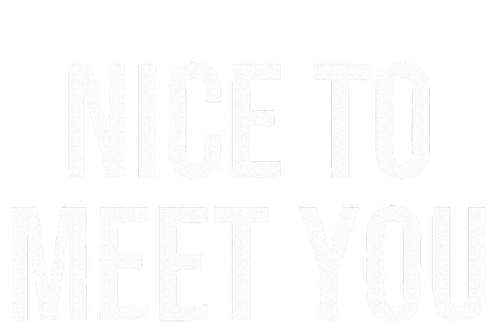 Nice To Meet You Mousepad