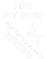 I Do My Own Stunts Stairs Absolutely Hilarious Funny T-Shirt