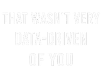 That WasnT Very Data Driven Of You Wool Snapback Cap