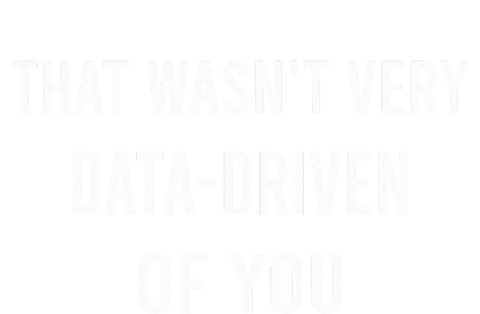 That WasnT Very Data Driven Of You Wool Snapback Cap