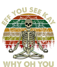 Eff You See Kay Why Oh Funny Skeleton Doing Yoga T-Shirt