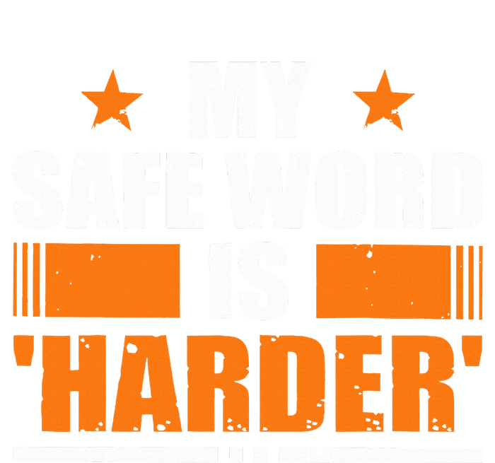 My Safeword Is Harder Inappropriate Adult Humor Sub Dom T-Shirt