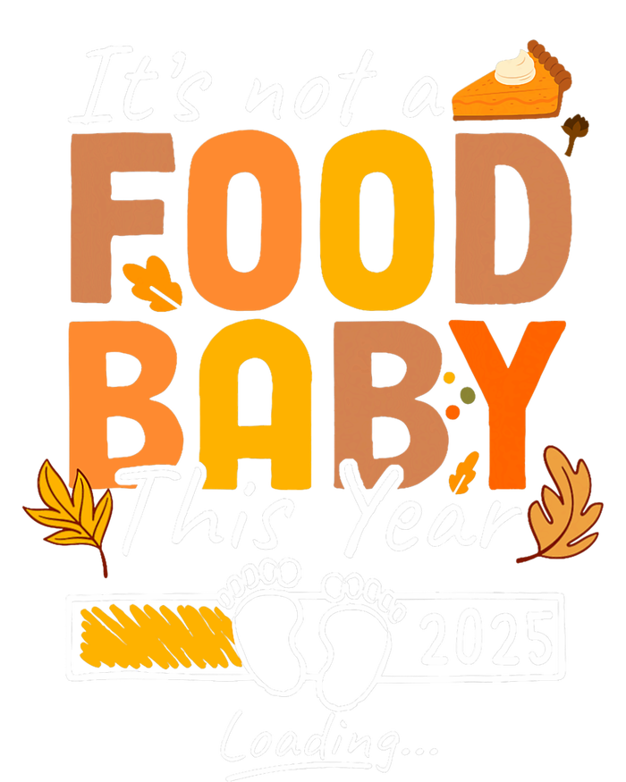 Its Not A Food Baby This Year Thanksgiving Pregnancy 2025 Not A Food V-Neck T-Shirt