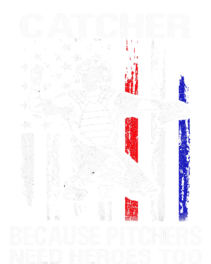 Catcher Because Pitchers Need Heroes Too Baseball Softball T-Shirt