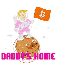 Cute Trump DaddyS Home Bitcoin Bullrun Humor Comeback Team T-Shirt