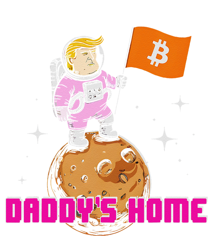 Cute Trump DaddyS Home Bitcoin Bullrun Humor Comeback Team T-Shirt