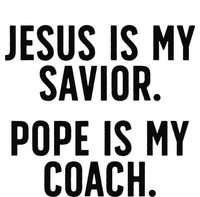 Jesus Is My Savior Pope Is My Coach Catholic Humor Sayings T-Shirt