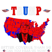 Trump Better Coverage Than 5g Can You Hear Us Now Usa Map T-Shirt