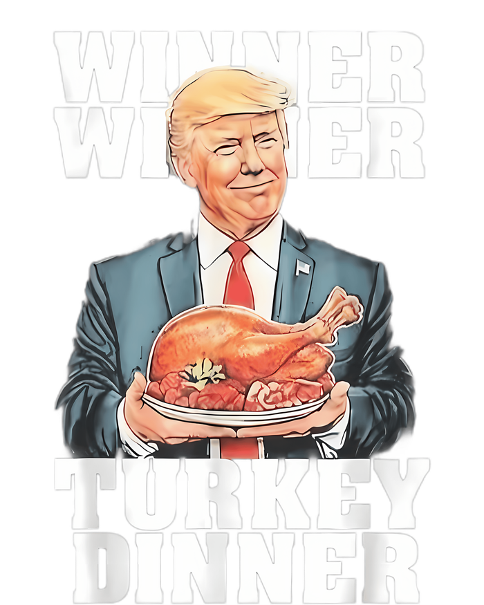 Humor Funny Trump Winner Winner Turkey Dinner Thanksgiving T-Shirt