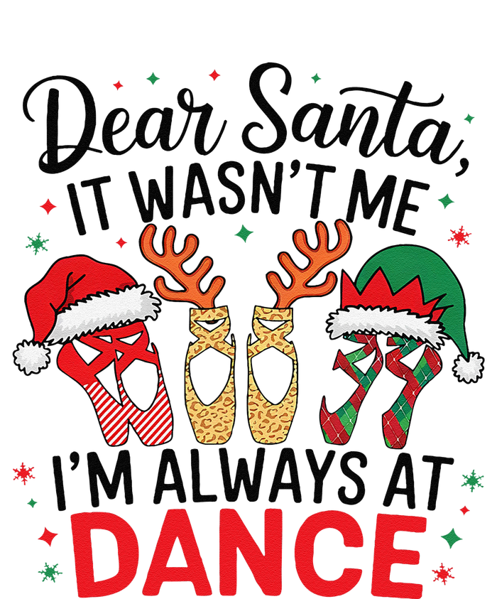 Dear Santa It WasnT Me IM Always At Dance Ballet Christmas Hoodie