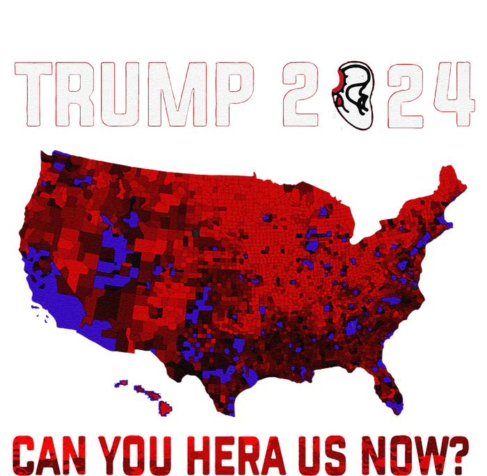 Trump 2024 Can You Hear Us Now Map Of 2024 Election Results T-Shirt