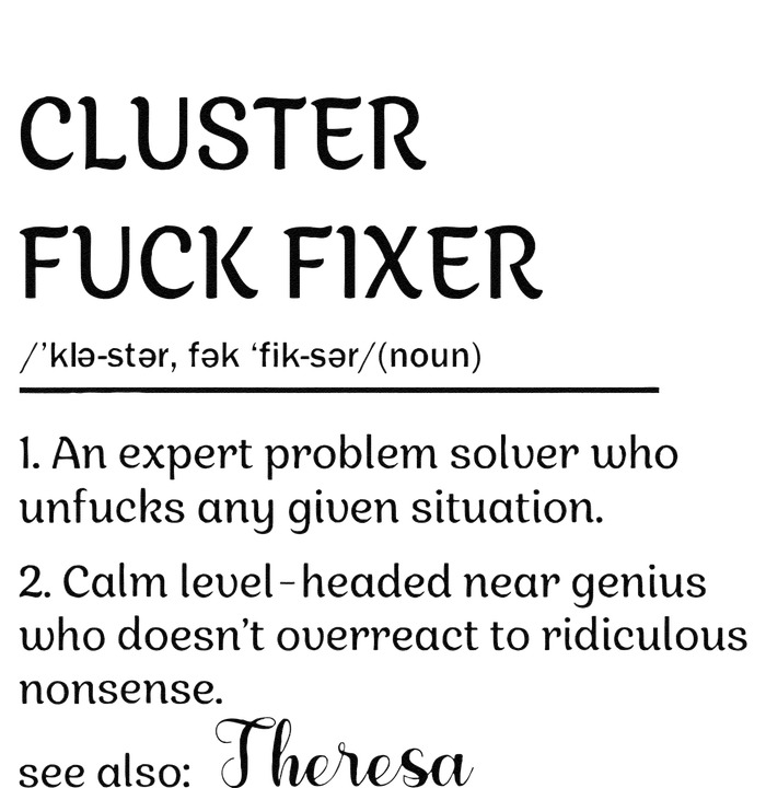 Cluster Fck Fixer Definition Expert Problem Solver T-Shirt