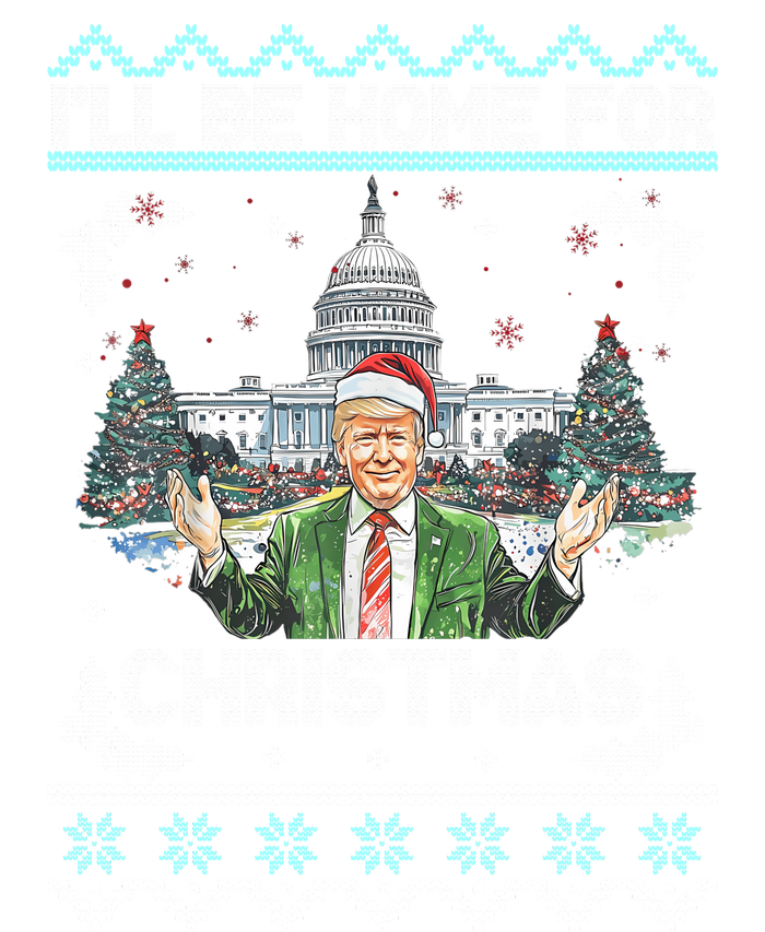 I Will Be Home For Christmas Donald Trump 47th President Ugly Christmas T-Shirt