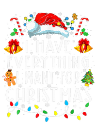 I Have Everything I Want For Christmas Its Me IM Everything T-Shirt