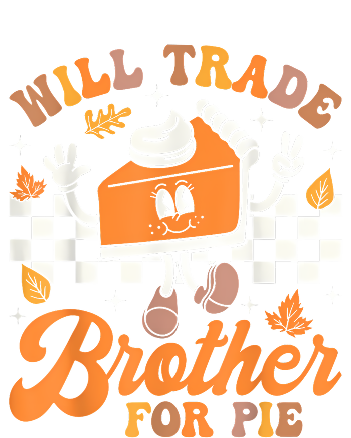 Will Trade Brother For Pie Thanksgiving Fall Family Toddler T-Shirt