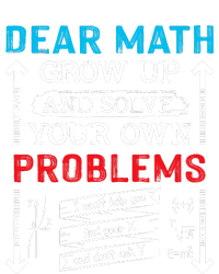 Dear Math Grow Up And Solve Your Own Problems Math Students Tie-Dye T-Shirt