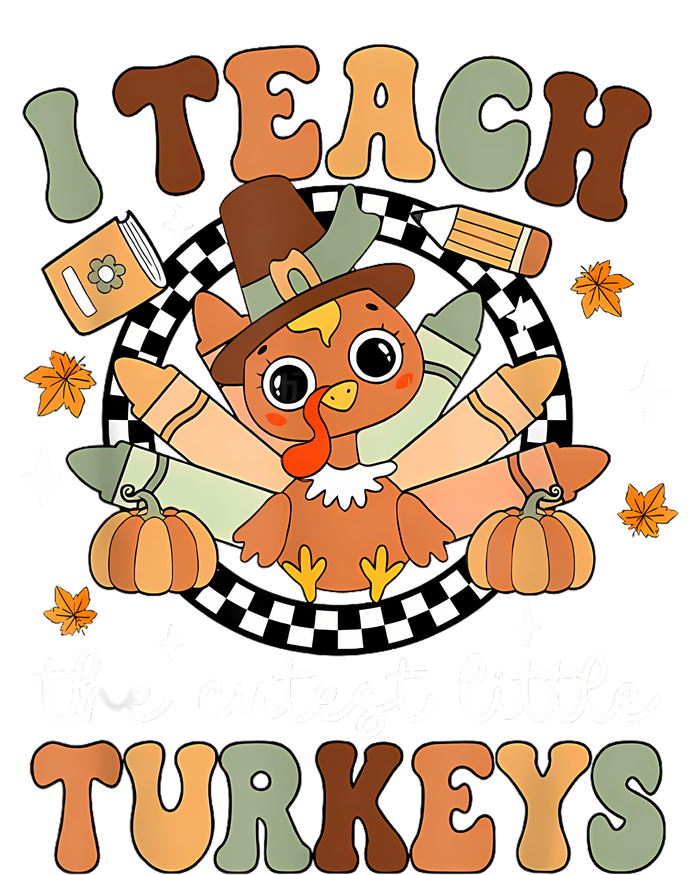 I Teach The Cutest Little Turkeys School Thankful T-Shirt